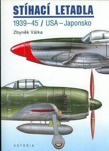 Stihaci letadla 1939  45 USA  Japonsko - Valka Zbynek | antikvariat - detail knihy