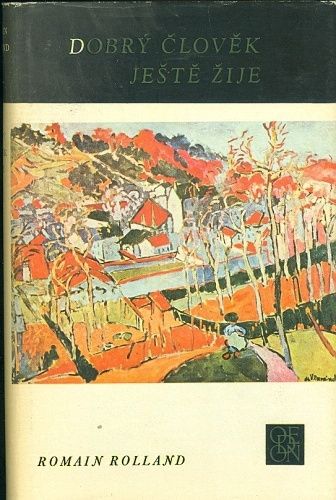 Dobry clovek jeste zije - Rolland Romain | antikvariat - detail knihy