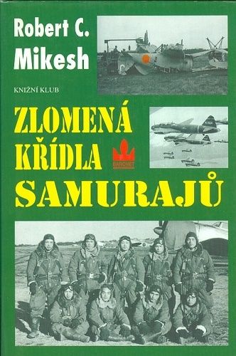 Zlemena kridla samuraju - Mikesh Robert C | antikvariat - detail knihy