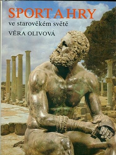 Sport a hry ve starovekem svete - Olivova Vera | antikvariat - detail knihy