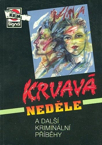 Krvava nedele a dalsi kriminalni pribehy | antikvariat - detail knihy