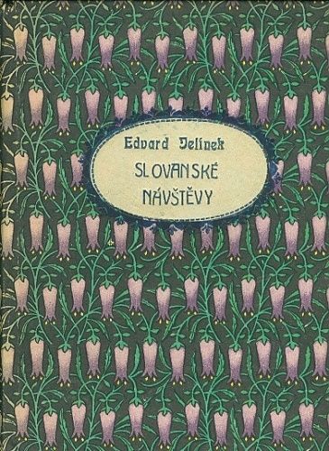Slovanske navstevy  Pameti a vzpominky - Jelinek Edvard | antikvariat - detail knihy