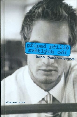 Pripad prilis svetlych oci - Dankovcevova Anna | antikvariat - detail knihy