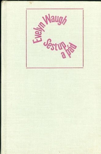 Sestup a pad - Waught Evelyn | antikvariat - detail knihy