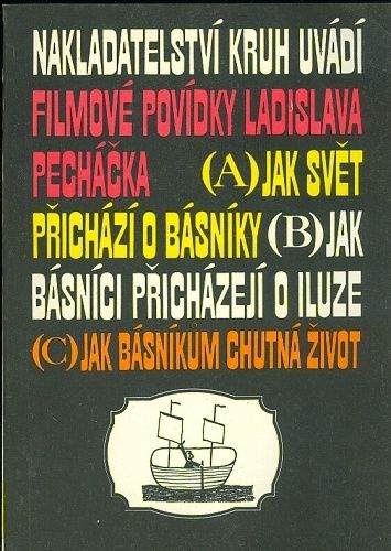 Jak svet prichazi o basniky Jak basnici prichazeji o iluze Jak basnikum chutna zivot - Pechacek Ladislav | antikvariat - detail knihy