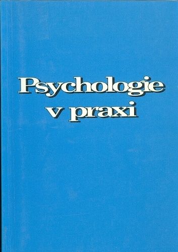 Psychologie v praxi  Prace na sobe a spoluprace s druhymi - Klapac Michal | antikvariat - detail knihy