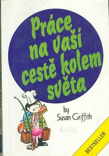 Prace na Vasi ceste kolem sveta - Criffith Susan | antikvariat - detail knihy