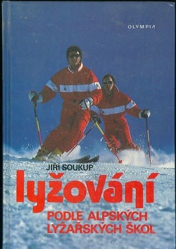 Lyzovani podle alpskych lyzarskych skol - Soukup Jiri | antikvariat - detail knihy