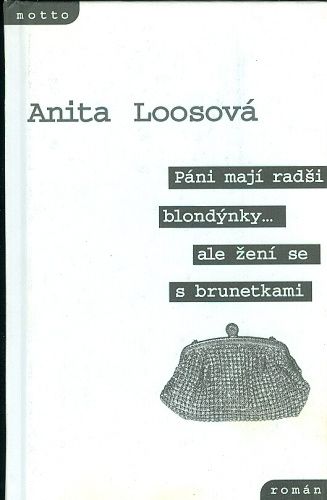 Pani maji radsi blondynky  ale zeni se s brunetkami - Loosova Anita | antikvariat - detail knihy