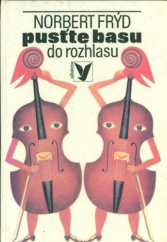 Pustte basu do rozhlasu a jine pohadky - Fryd Norbert | antikvariat - detail knihy