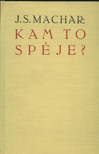 Kam to speje - Machar Josef Svatopluk | antikvariat - detail knihy