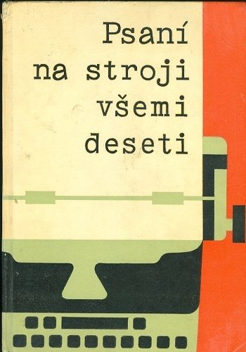 Psani na stroji vsemi deseti - Freml  Lokay  Stolba | antikvariat - detail knihy