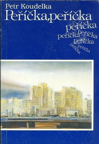 Pericka pericka  groteska na motivy dvou desetileti - Koudelka Petr | antikvariat - detail knihy