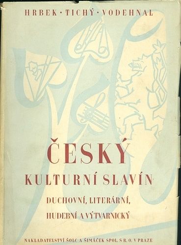 Cesky kulturni Slavin  Duchovni literarni hudebni a vytvarnicky - Hrbek  Tichy  Vodehnal | antikvariat - detail knihy