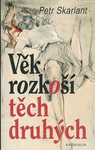 Vek rozkosi tech druhych - Skarlant Petr | antikvariat - detail knihy