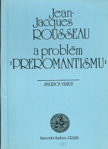 Jean Jacques Rousseeau a problem preromantismu - Vesely Jindrich | antikvariat - detail knihy