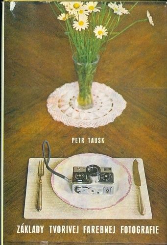 Zaklady tvorivej farebnej fotografie - Tausk Petr | antikvariat - detail knihy