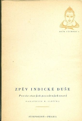 Zpev indicke duse  Poesie starych posvatnych textu - Parafraze R Janicka | antikvariat - detail knihy