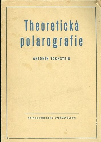 Theoreticka polarografie - Tockstein Antonin | antikvariat - detail knihy