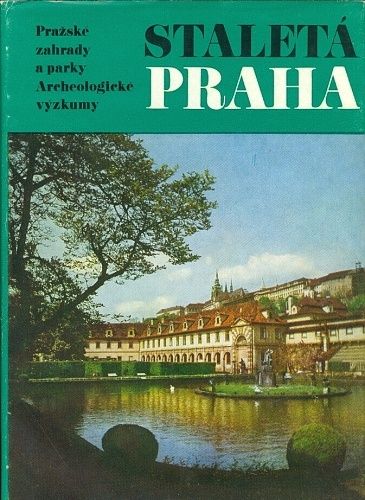 Prazske zahrady a parky Archeologicke vyzkumy  Staleta Praha - Burival Zdislav | antikvariat - detail knihy