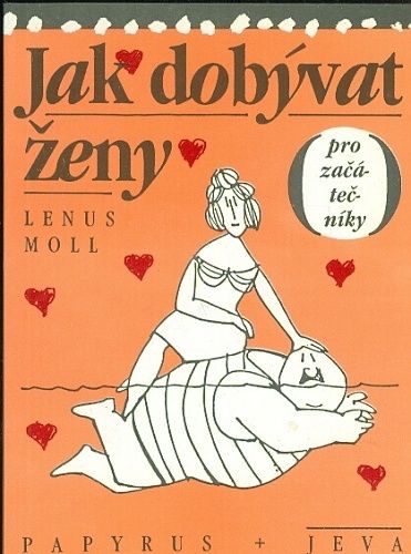 Jak dobyvat zeny pro zacatecniky - Moll Lenus | antikvariat - detail knihy