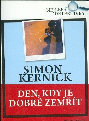 Den kdy je dobre zemrit - Kernick Simon | antikvariat - detail knihy