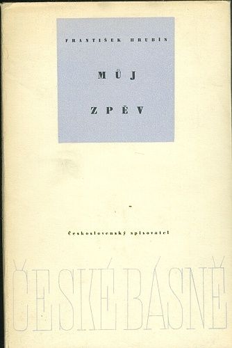 Muj zpev - Hrubin Frantisek | antikvariat - detail knihy