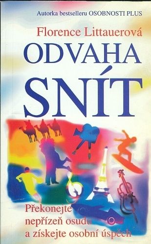 Odvaha snit  Prekonejte neprizen osudu a ziskejte osobni uspech - Littauerova Florence | antikvariat - detail knihy