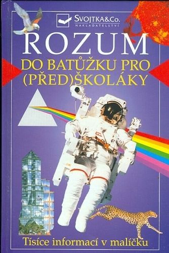 Rozum do batuzku pro predskolaky  Tisice informaci v malicku | antikvariat - detail knihy