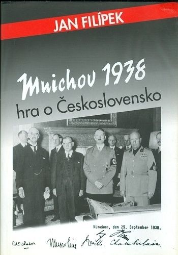 Mnichov 1938 hra o Ceskoslovensko - Filipek Jan | antikvariat - detail knihy