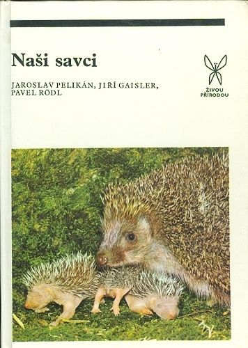 Nasi savci - Pelikan J Gaisler J Rodl P | antikvariat - detail knihy