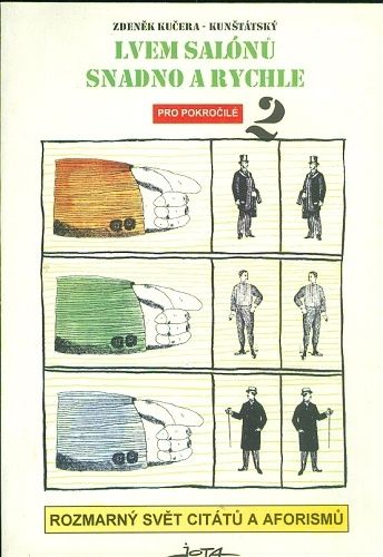 Rozmarny svet citatu a aforistu aneb Lvem salonu snadno a rychle 2 - Kucera  Kunstatsky Zdenek | antikvariat - detail knihy