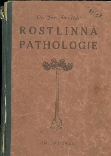 Rostlinna pathologie - Smolak Jar Dr | antikvariat - detail knihy