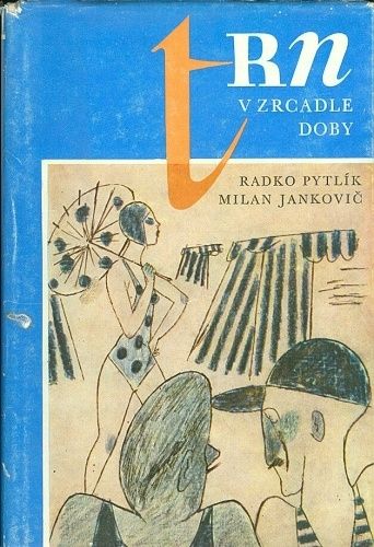 Trn v zrdcadle doby - Pytlik Radko Jankovic Milan | antikvariat - detail knihy