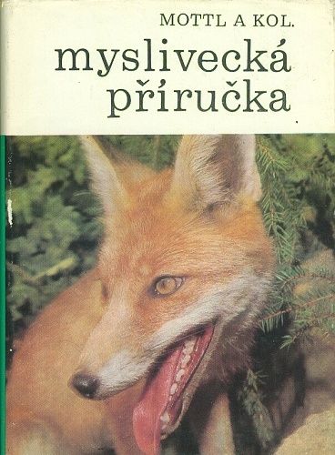 Myslivecka prirucka - Mottl a kol | antikvariat - detail knihy