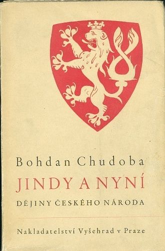 Jindy a nyni  Dejiny ceskeho naroda - Chudoba Bohdan | antikvariat - detail knihy