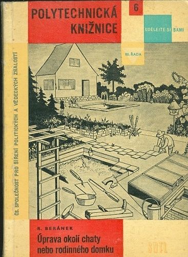 Uprava okoli chaty nebo rodinneho domku - Beranek R | antikvariat - detail knihy