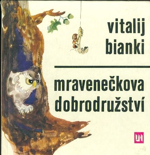 Mraveneckova dobrodruzstvi - Bianki Vitalij | antikvariat - detail knihy