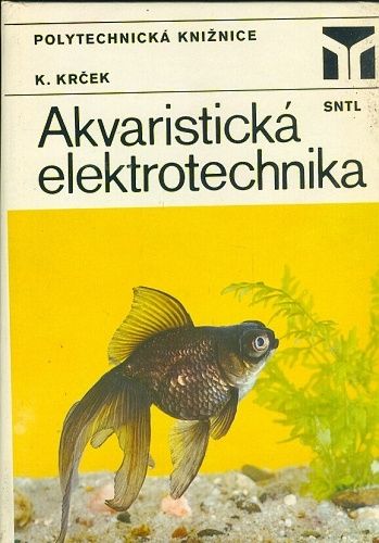 Akvaristicka elektrotechnika - Krcek K | antikvariat - detail knihy