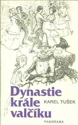 Dynaastie krale valciku - Tusek Karel | antikvariat - detail knihy