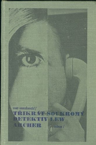 Trikrat soukromy detektiv Lew Archer - MacDonald Ross | antikvariat - detail knihy