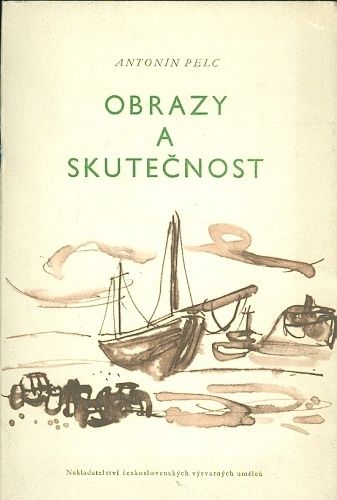 Obrazy a skutecnost - Pelc Antonin | antikvariat - detail knihy