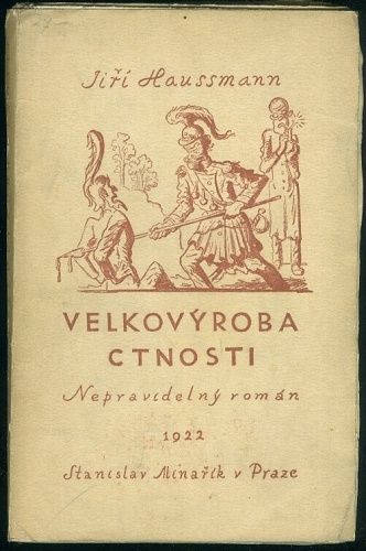 Velkovyroba ctnosti  Nepravidelny roman - Haussmann Jiri | antikvariat - detail knihy