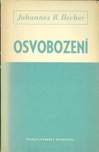 Osvobozeni - Becher Johannes R | antikvariat - detail knihy