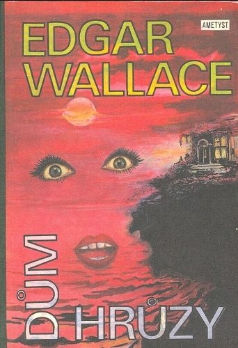 Dum hruzy - Wallace Edgar | antikvariat - detail knihy