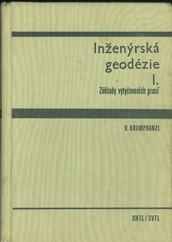Inzenyrska geodezie I  Zaklady vytycovacich praci - Krumhanzl V | antikvariat - detail knihy