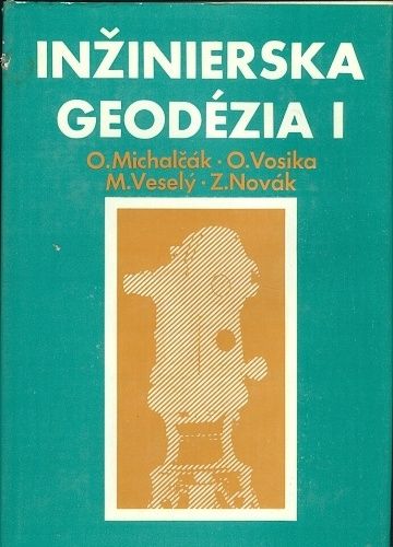 Inzinierska geodezia I - Michalcak  Vosika  Vesely  Novak | antikvariat - detail knihy