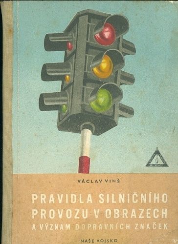 Pravidla silnicniho provozu v obrazech a vyznam dopravnich znacek - Vins Vaclav | antikvariat - detail knihy