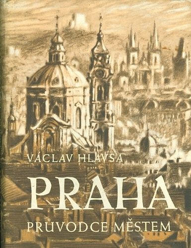 Praha pruvodcem mestem - Hlavsa Vaclav | antikvariat - detail knihy