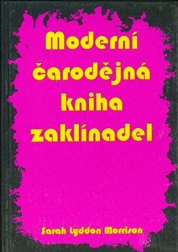 Moderni carodejna kniha zaklinadel - Morrison Sarah L | antikvariat - detail knihy